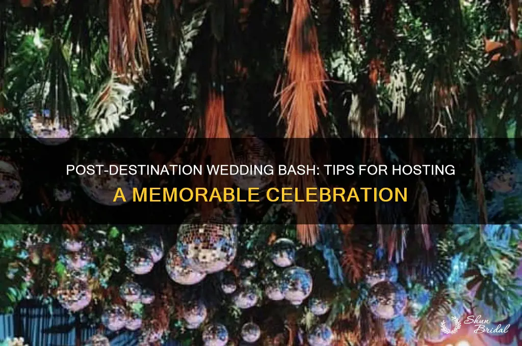 how to throw a party after a destination wedding
