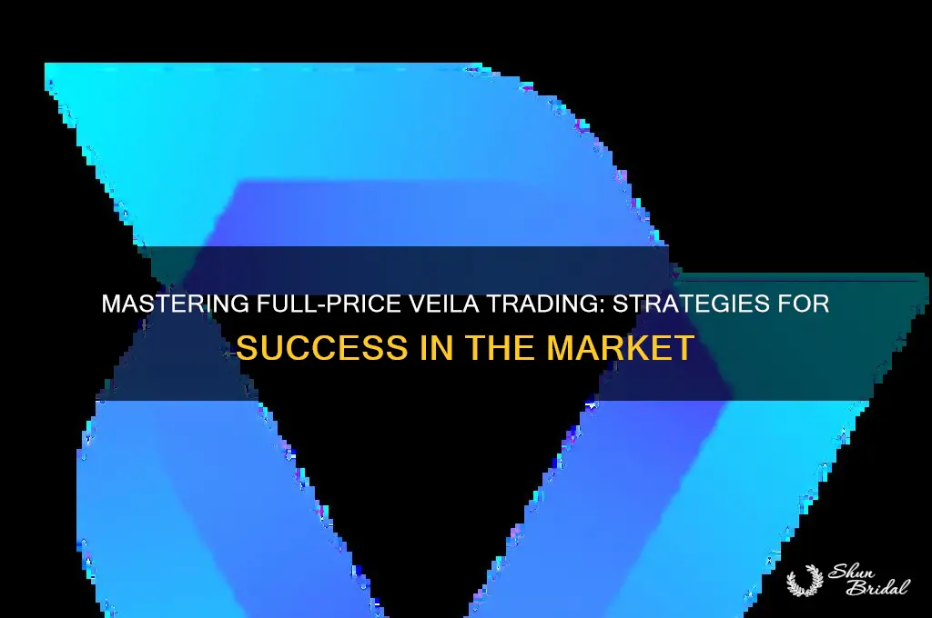 how to trade at full price veila
