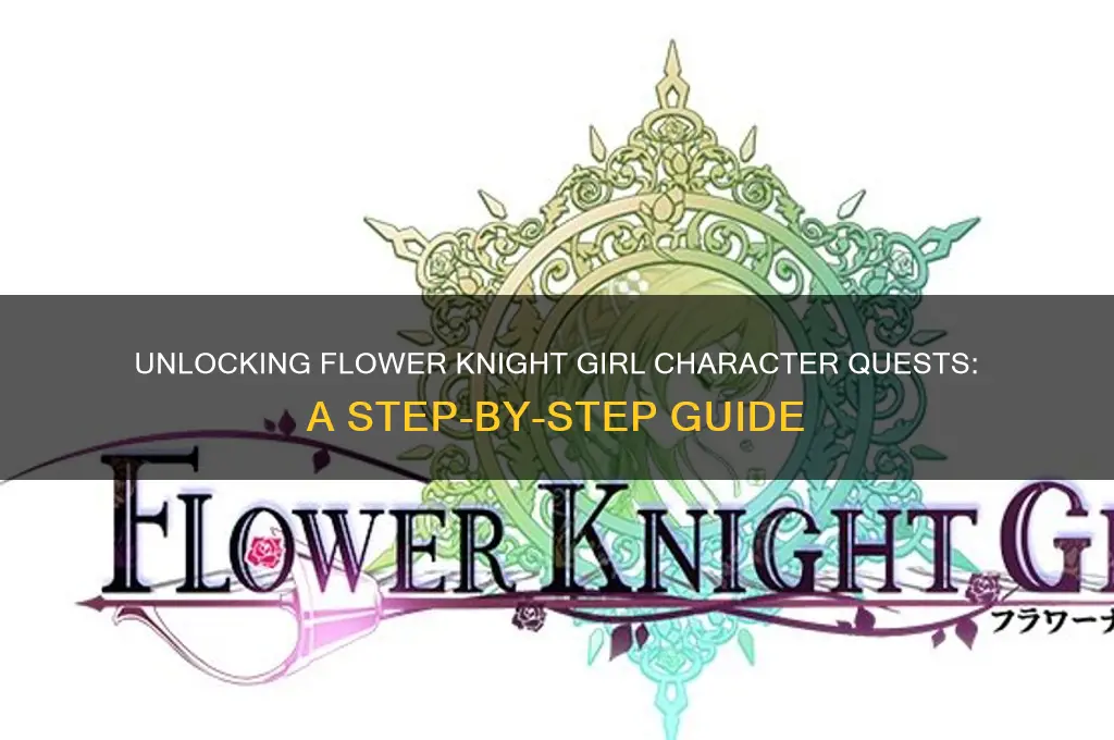 how to trigger character quests flower knight girl