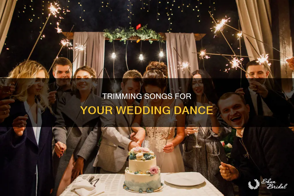 how to trim down songs for wedding dance