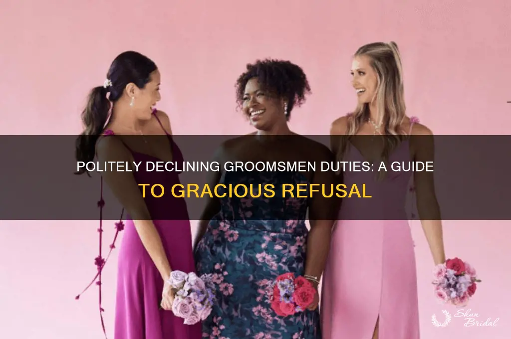 how to turn down offer to be a groomsmen