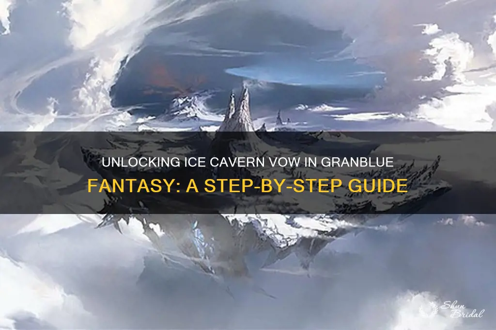 how to unlock ice cavern vow granblue