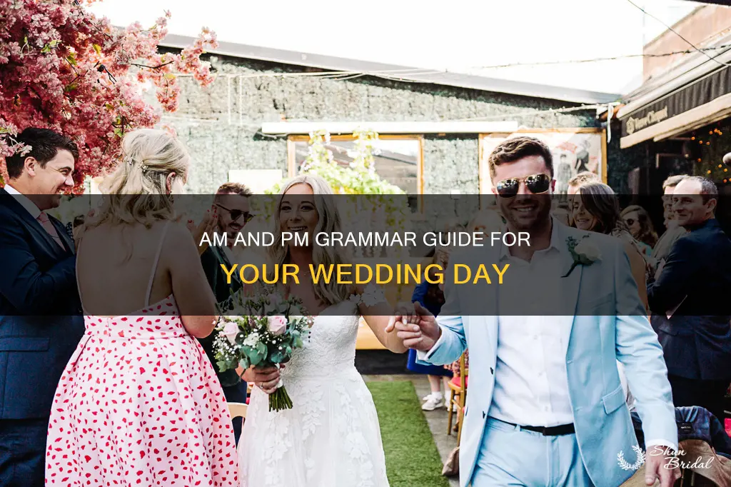 how to use am and pm grammar wedding