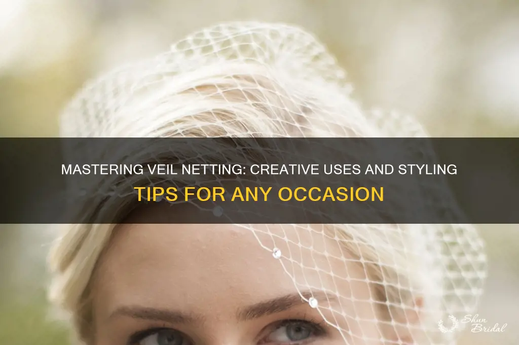 how to use veil netting