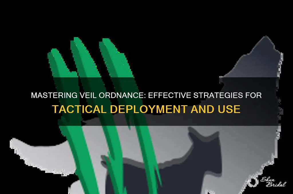 how to use veil ordnance