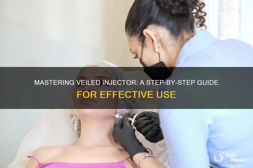 how to use veiled injector