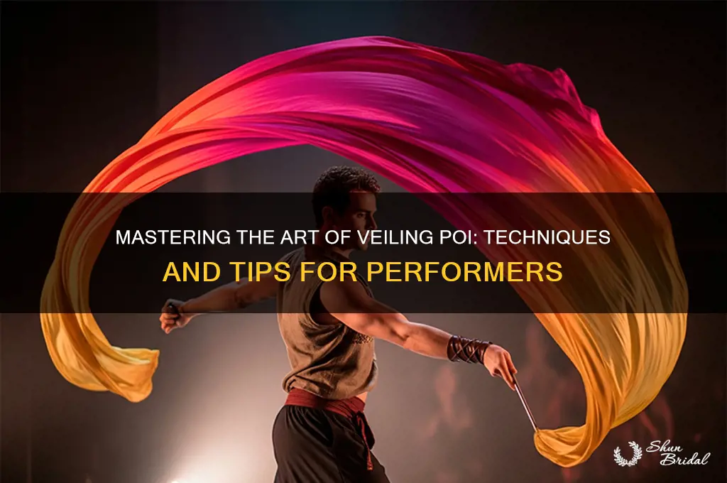 how to veil poi