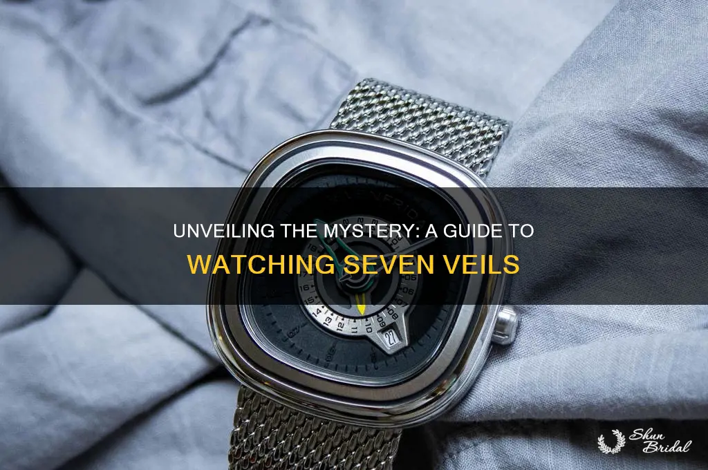 how to watch seven veils
