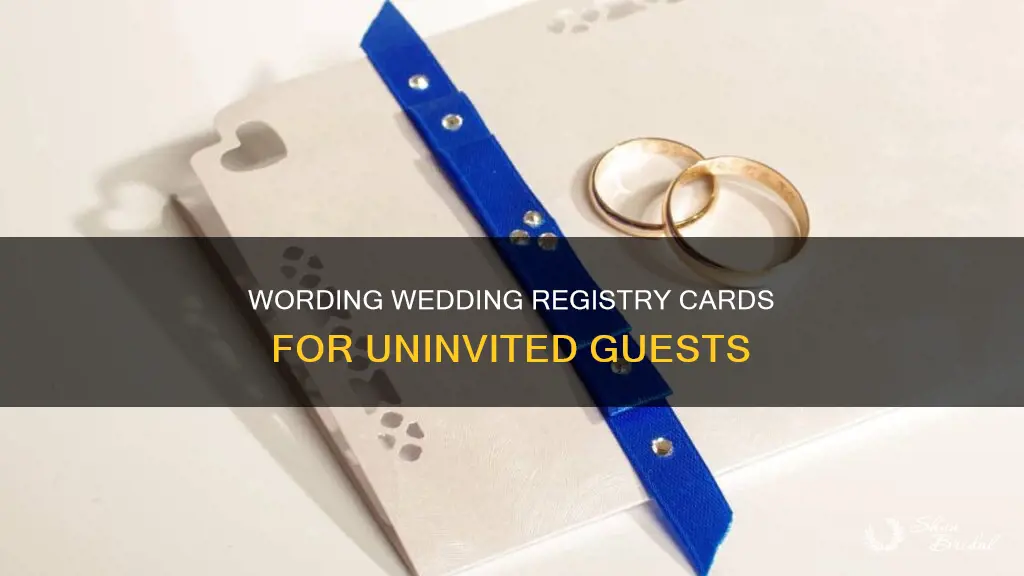 how to word registry for guests not invited to wedding