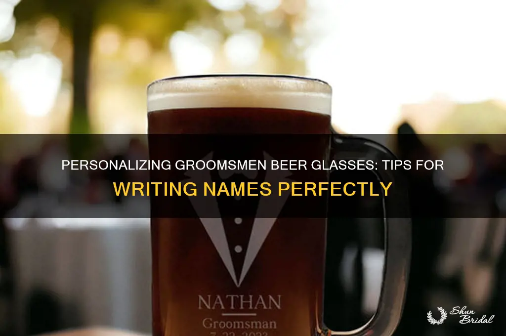 how to write names on groomsmen beer glasses