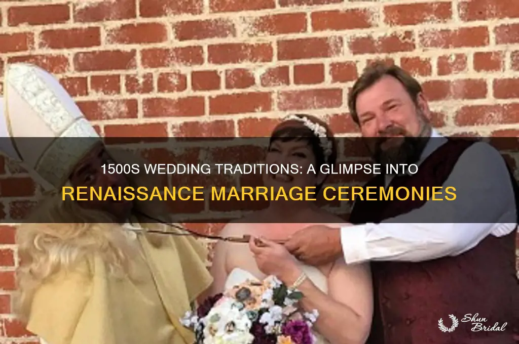 how wedding ceremonies use to be done in the 1500s
