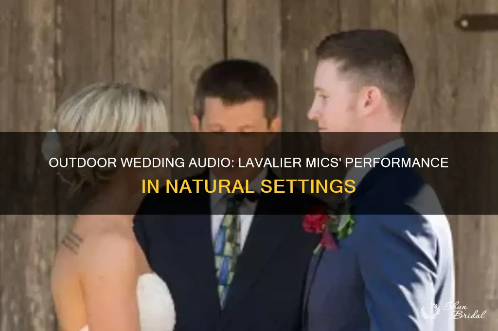 how well do lavalier mics work for outdoor wedding ceremonies