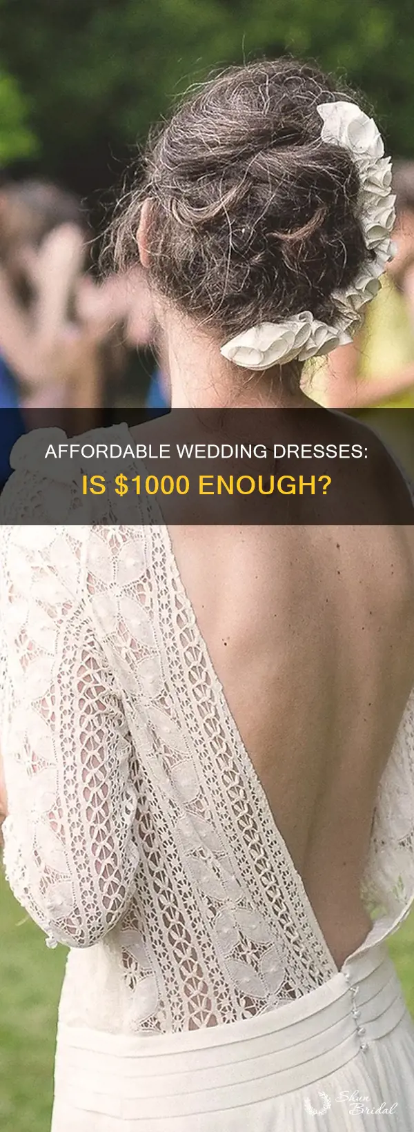 is 1000 enough for a wedding dress