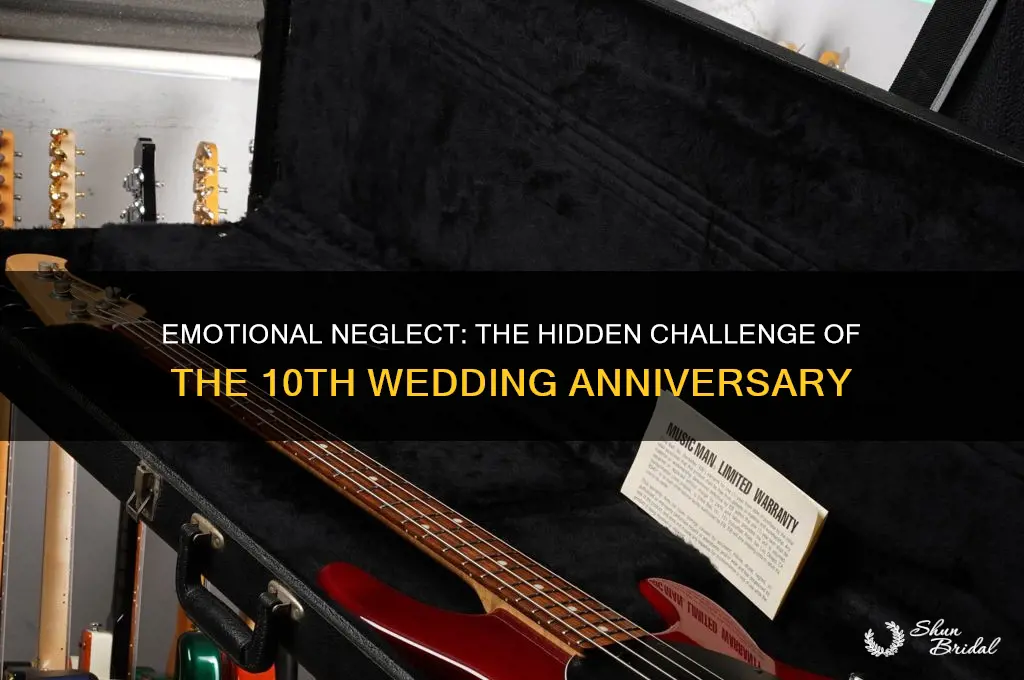 is 10th wedding anniversary the emotional neglect anniversary