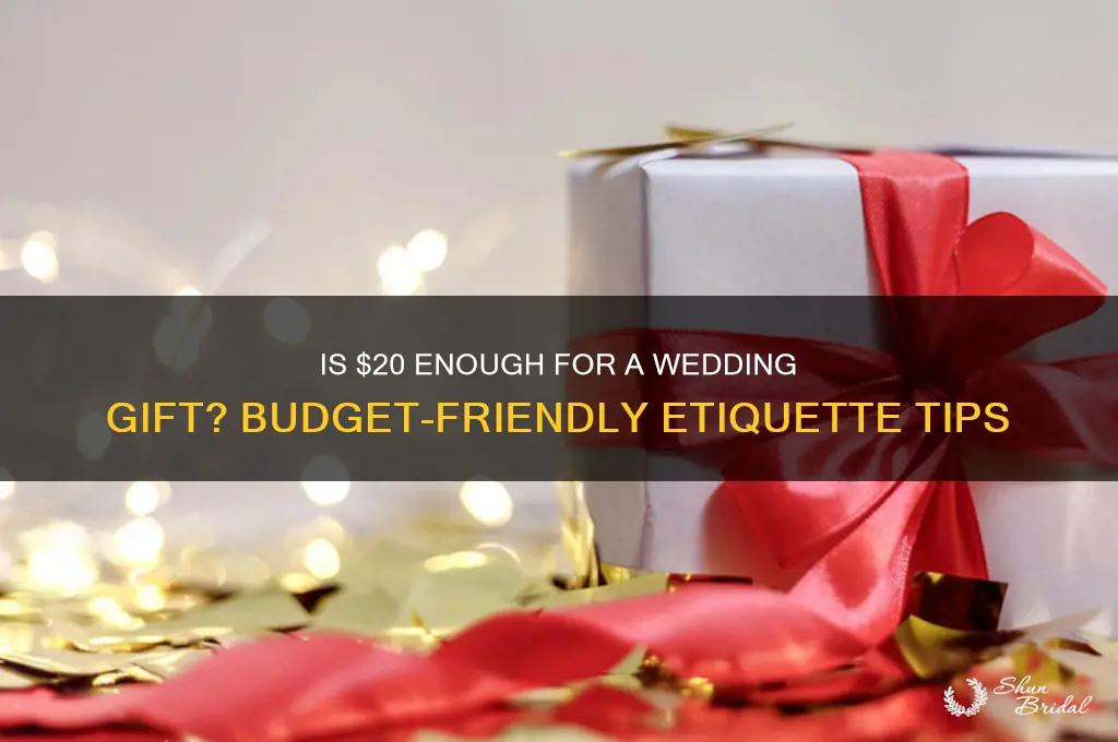 is 20 too little to spend on wedding gift