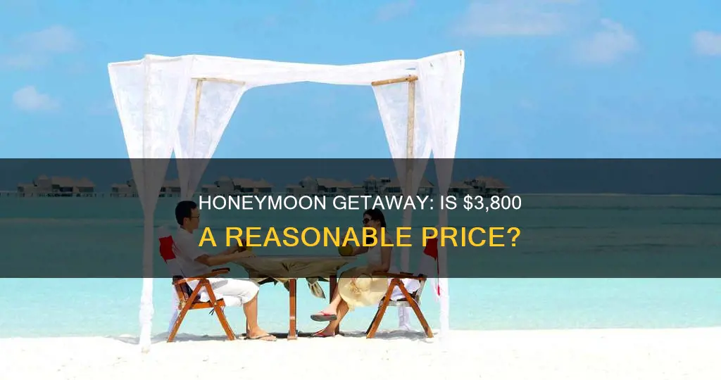 is 3 800 for a honeymoon a good deal