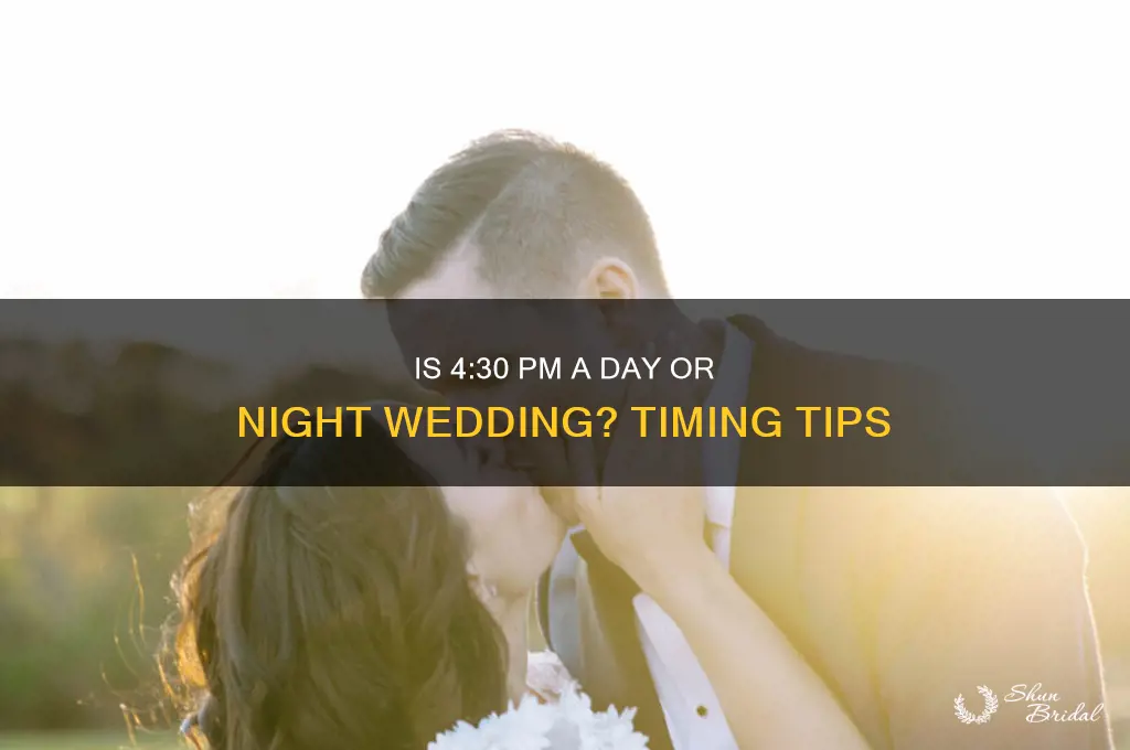 is 4 30 a day or night wedding