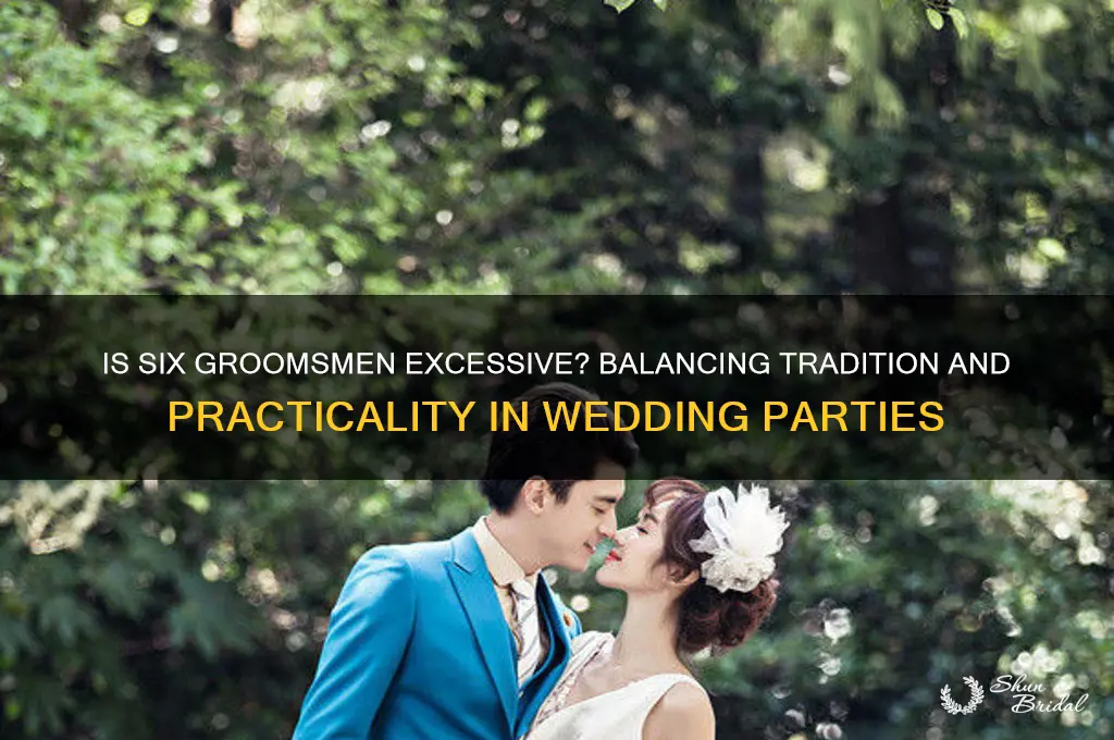 is 6 groomsmen too many