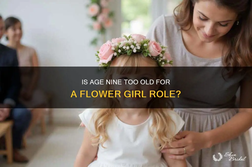 is 9 too old to be a flower girl