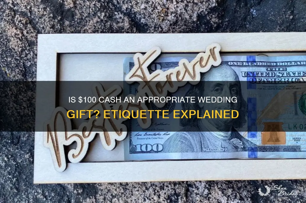 is a 100 cash gift acceptable for a wedding gift