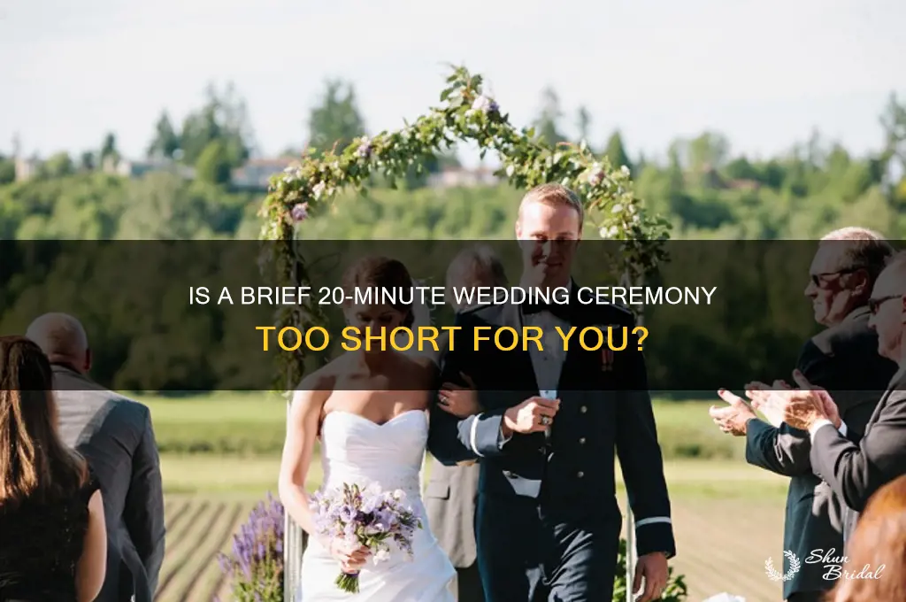 is a 20 minute wedding ceremony too short