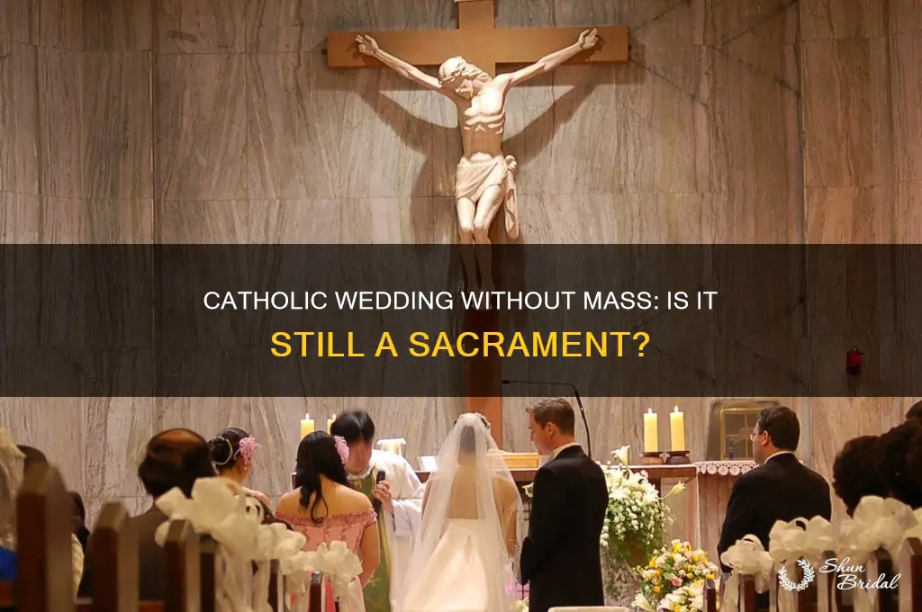 is a catholic wedding ceremony without the mass a sacrament