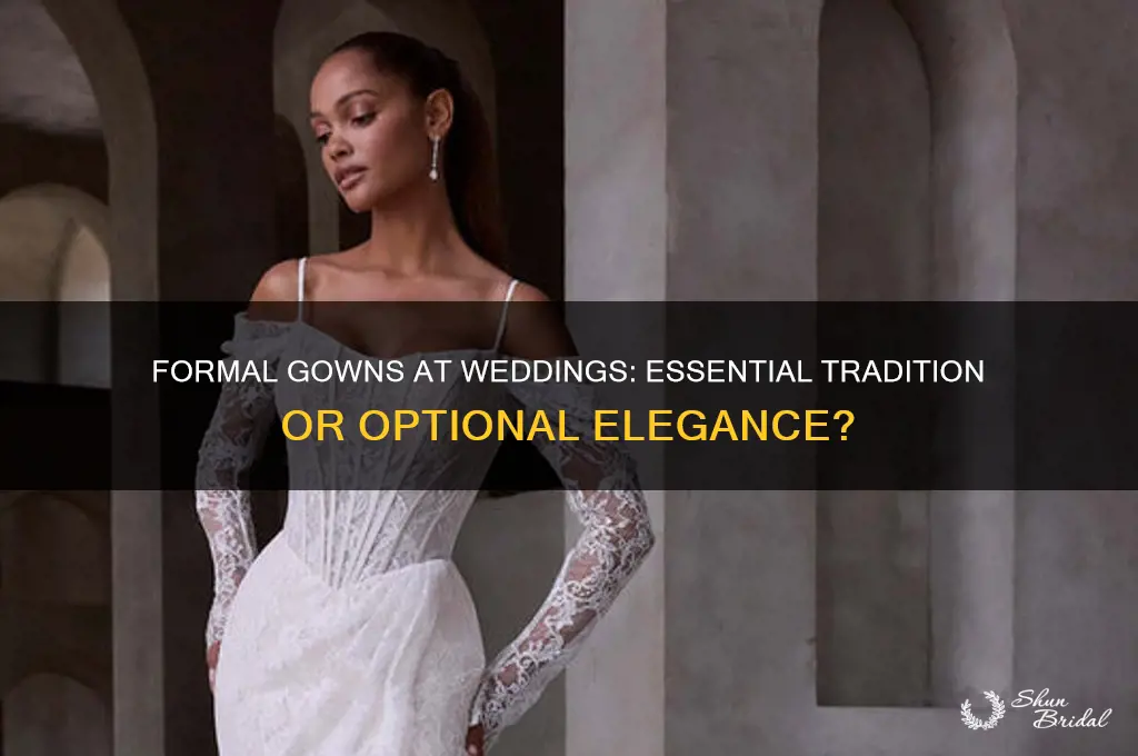 is a formal gown necessary for a wedding