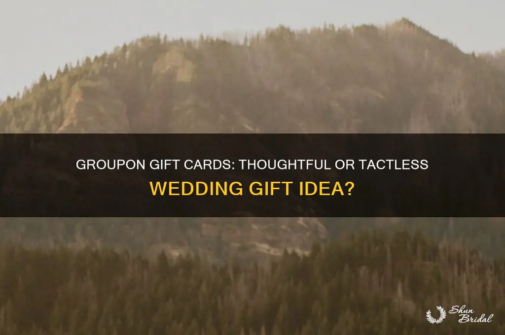 is a groupon giftcard an appropriate wedding gift