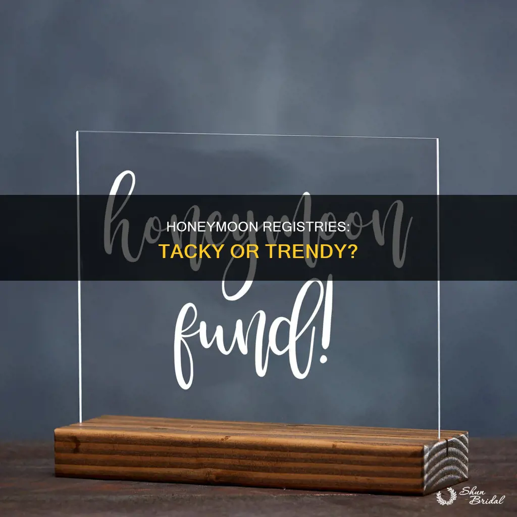 is a honeymoon registry tacky