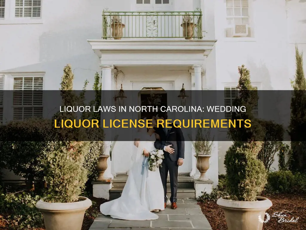 is a liquror license needed in North Carolina for a wedding