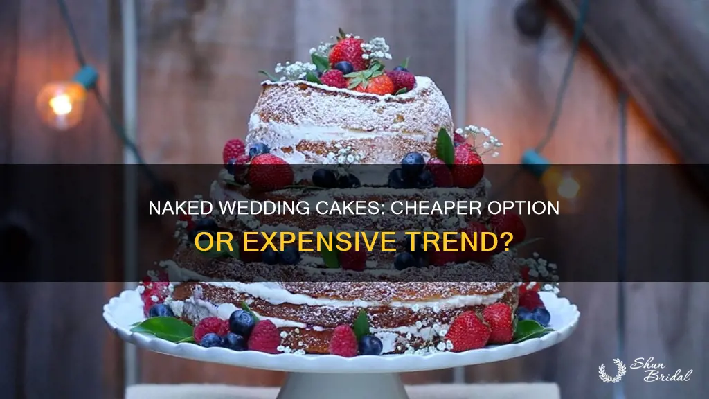 is a naked wedding cake cheaper