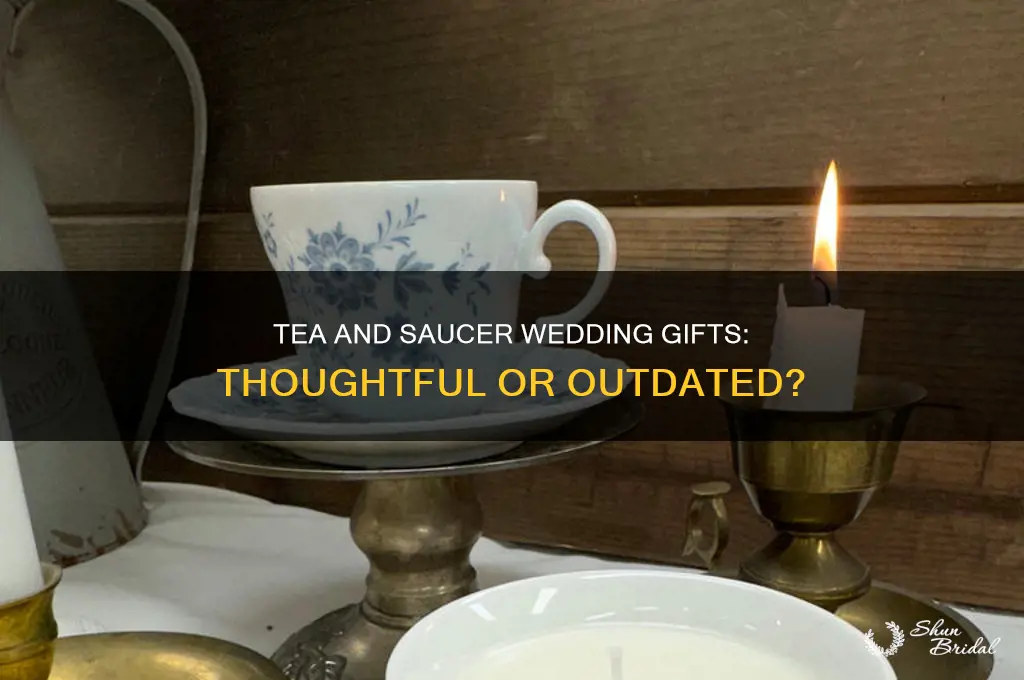 is a tea and saucer good wedding gift