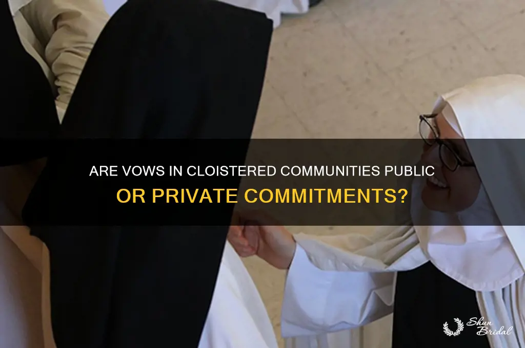 is a vow in a cloistered community considered public