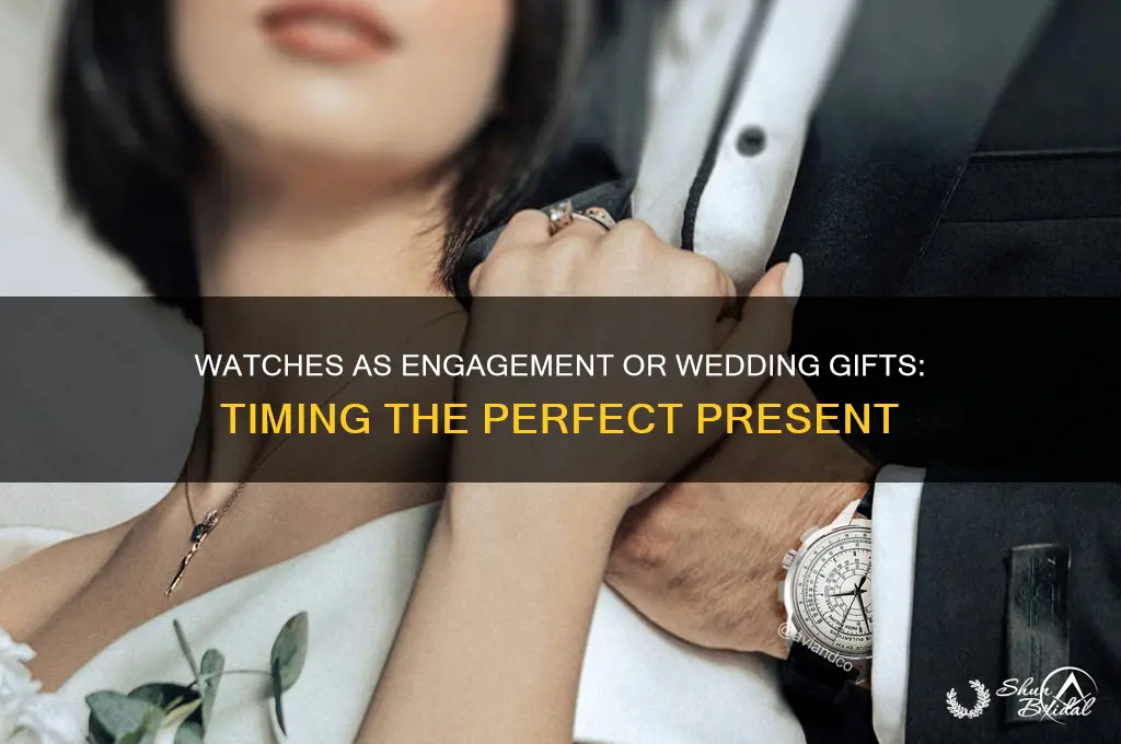 is a watch an engagement gift or a wedding gift