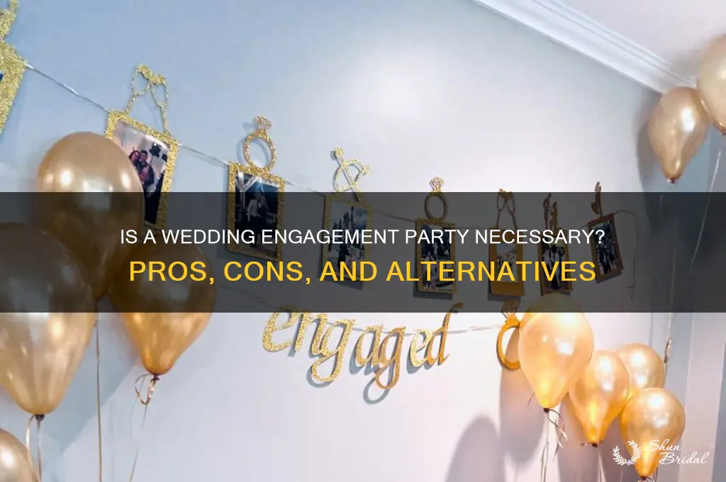 is a wedding engagement party necessary