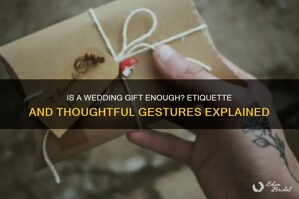 is a wedding gift enough