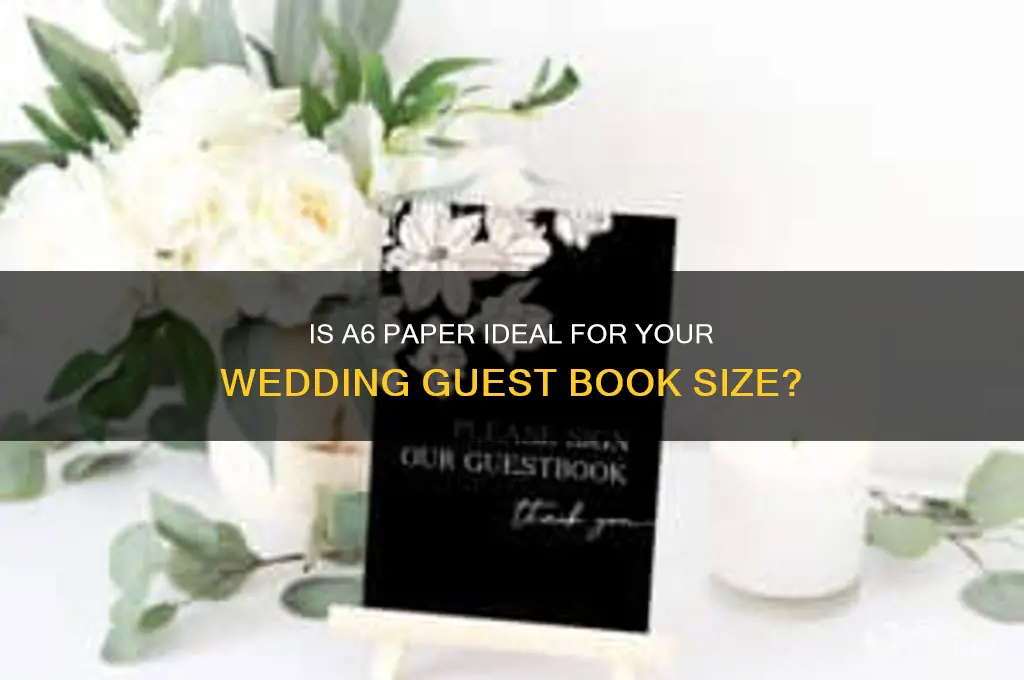 is a6 size paper too big for wedding guest book