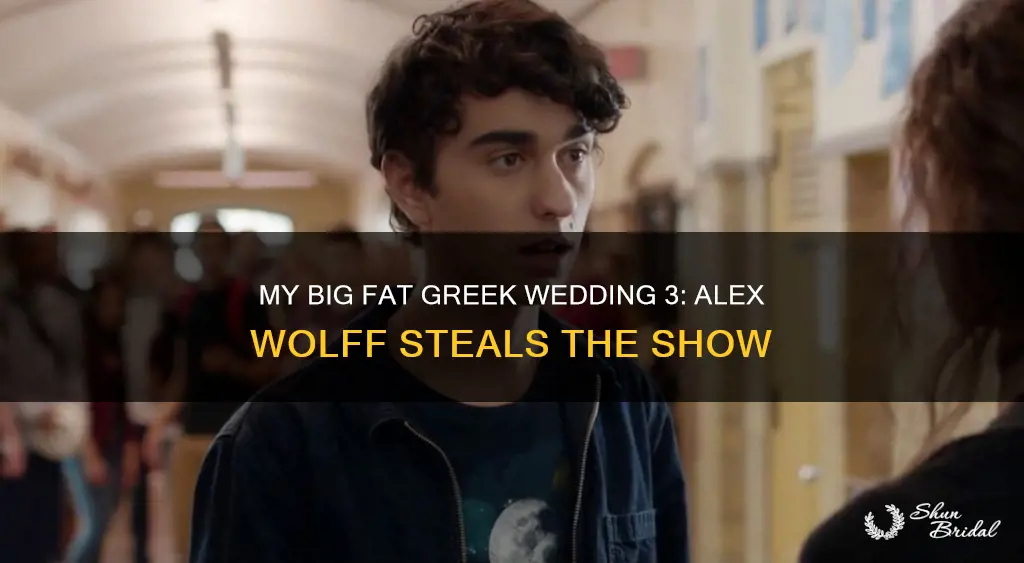 is alex wolff in my big fat greek wedding 3