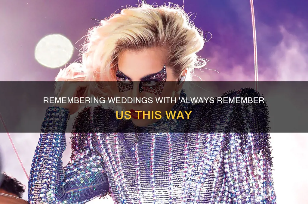 is always remember us this way a wedding song
