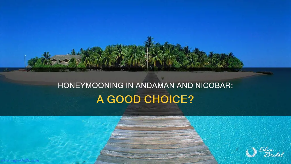 is andaman and nicobar good for honeymoon
