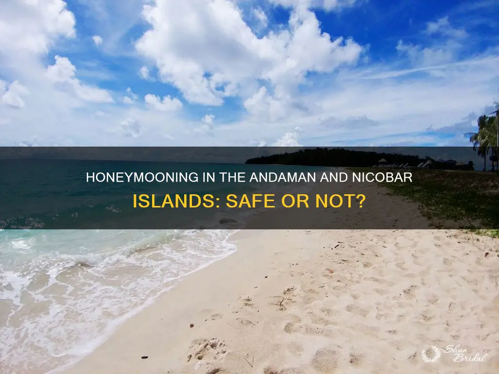 is andaman and nicobar islands safe for honeymoon