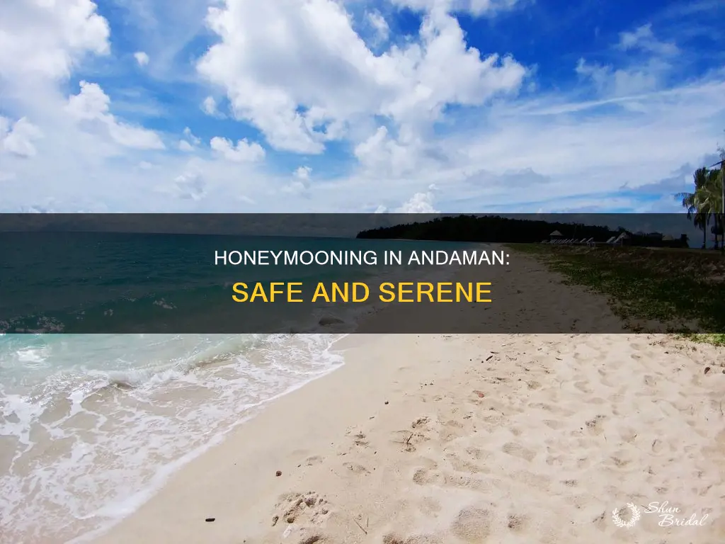 is andaman safe for honeymoon