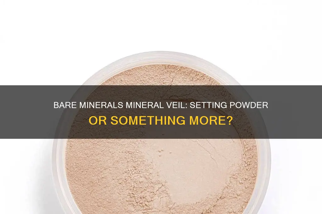 is bare minerals mineral veil a setting powder