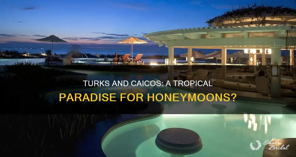 is beaches in turks and caicos ok for a honeymoon