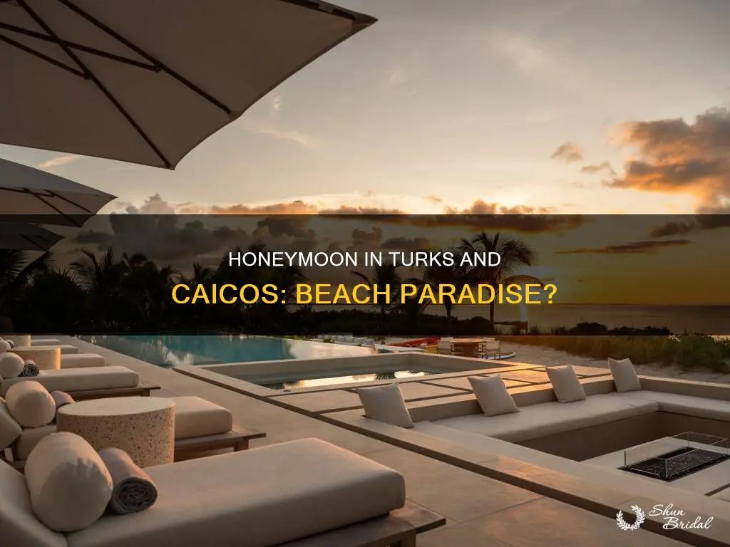 is beaches in turks and caicos ok for a honeymoon