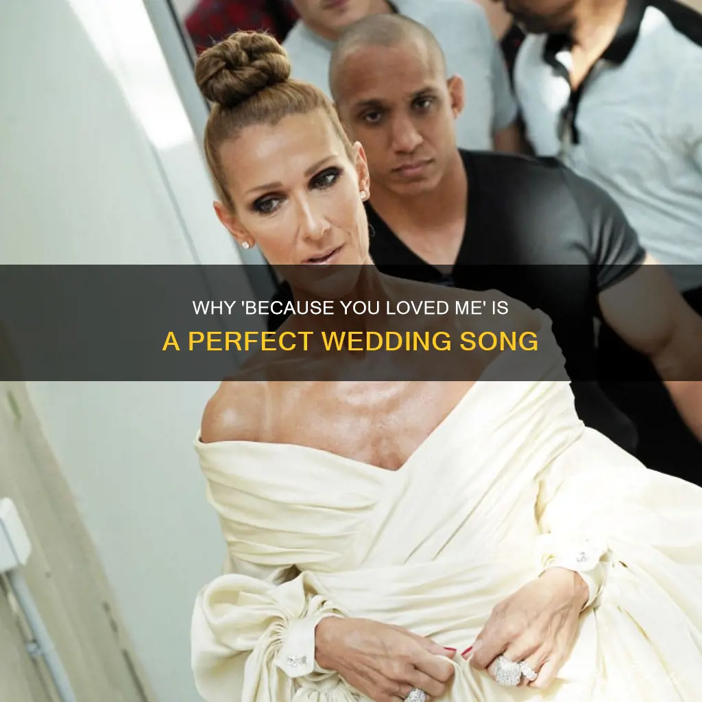 is because you loved me a good wedding song