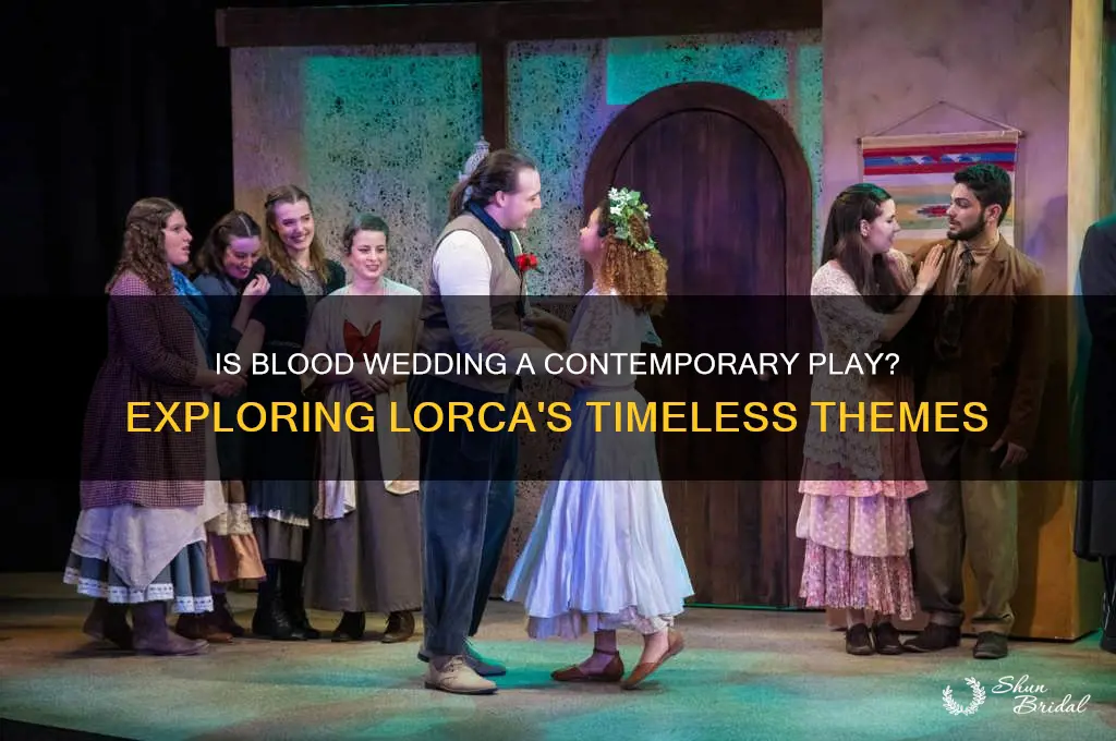 is blood wedding considered a contemporary play