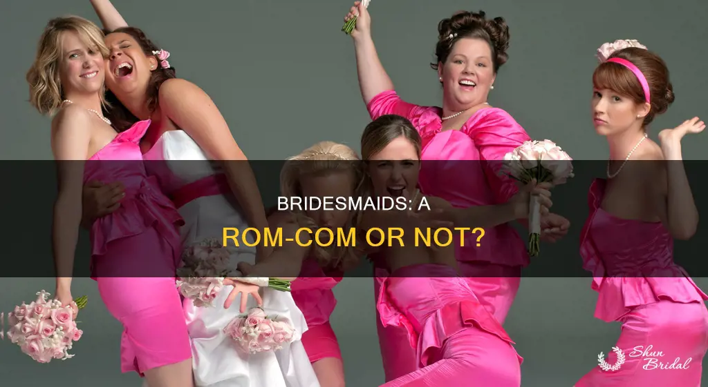 is bridesmaids a romantic comedy