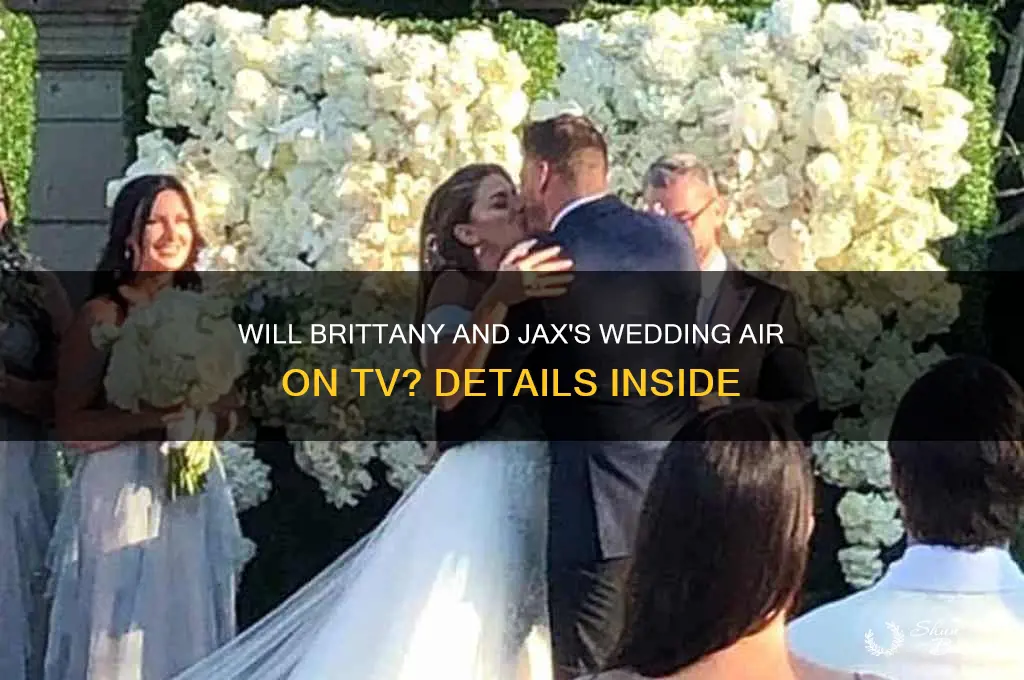 is brittany and jax wedding going to be on tv