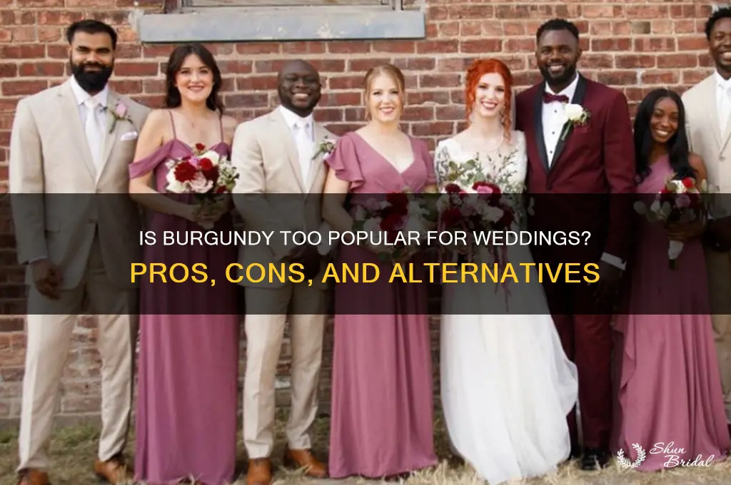 is burgundy too popular color fit wedding